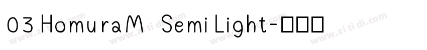 03HomuraM SemiLight字体转换